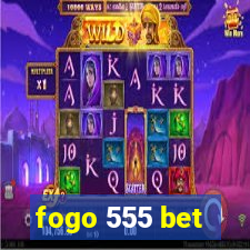 fogo 555 bet